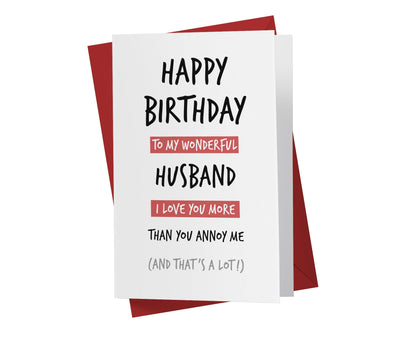 Husband, I Love You More Than You Annoy Me | Funny Birthday Card - Kartoprint