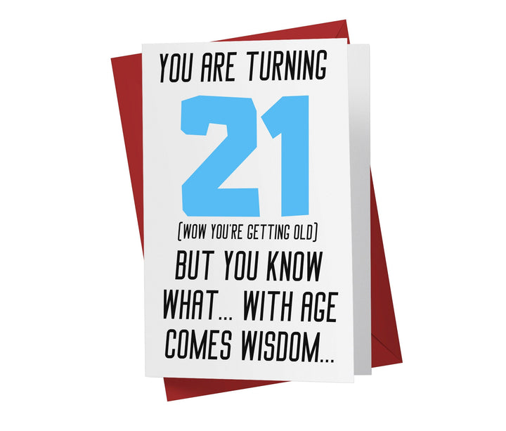 With Age Come Wisdom And - Women | 21st Birthday Card - Kartoprint