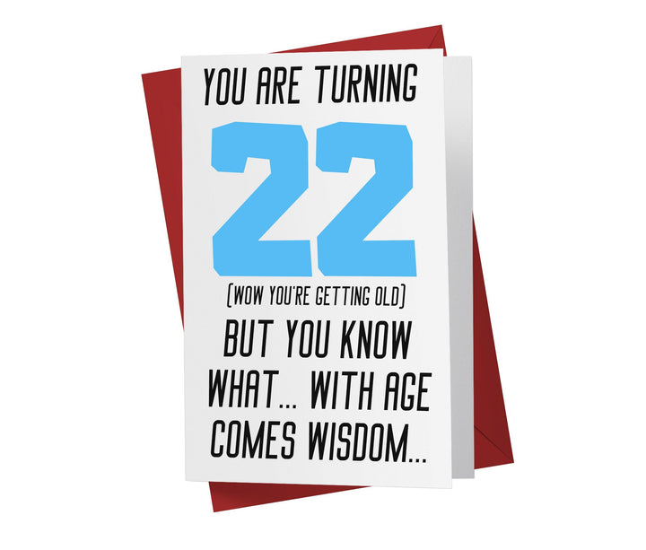 With Age Come Wisdom And - Women | 22nd Birthday Card - Kartoprint