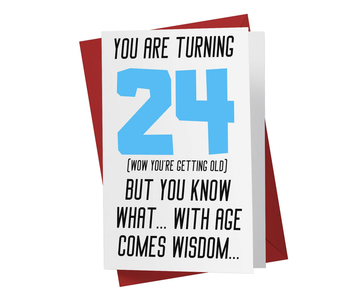 With Age Come Wisdom And - Women | 24th Birthday Card - Kartoprint