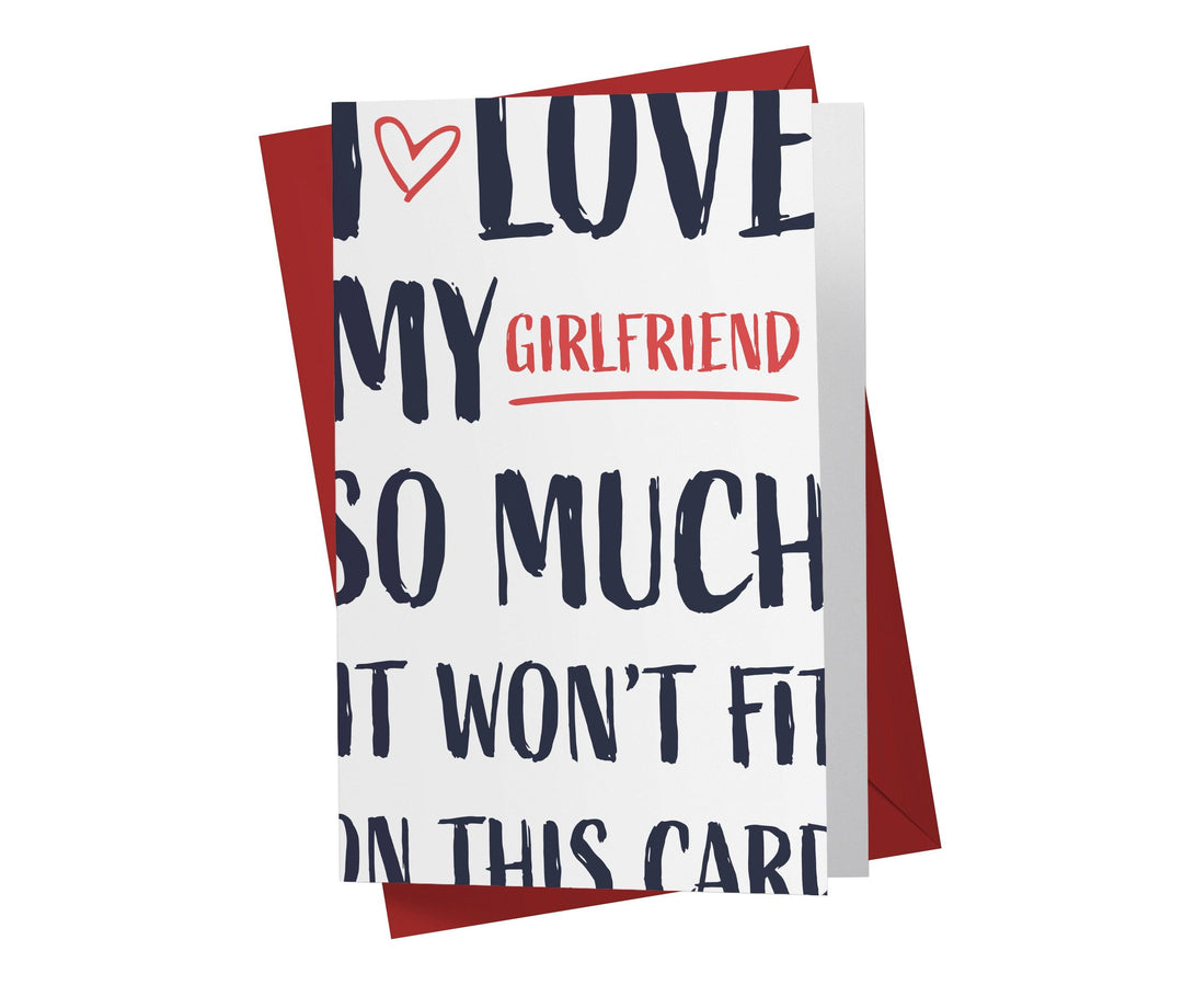 I Love My Girlfriend So Much It Wont Fit On This Card | Funny Birthday Card - Kartoprint