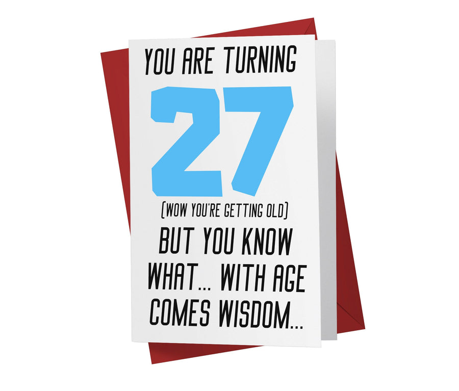 With Age Come Wisdom And - Women | 27th Birthday Card - Kartoprint