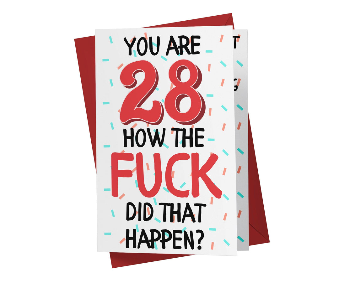 How The Fuck Did That Happen | 28th Birthday Card - Kartoprint