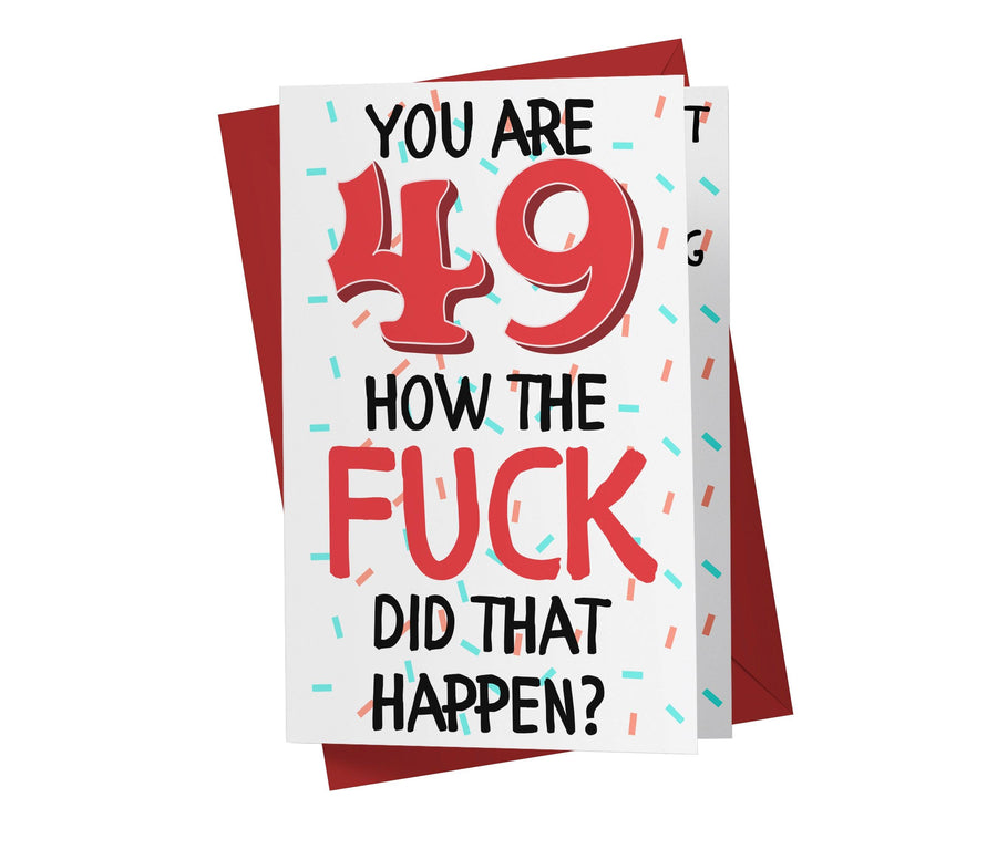 How The Fuck Did That Happen | 49th Birthday Card - Kartoprint