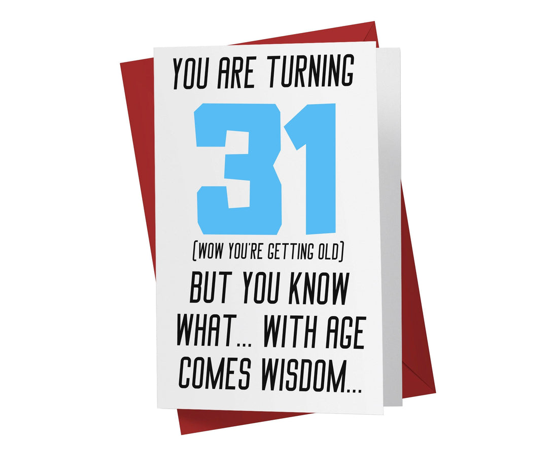 With Age Come Wisdom And - Men | 31st Birthday Card - Kartoprint
