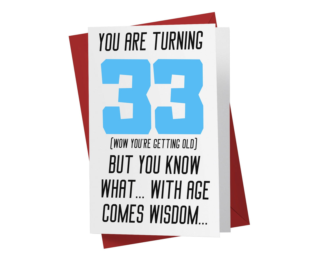 With Age Come Wisdom And - Men | 33rd Birthday Card - Kartoprint