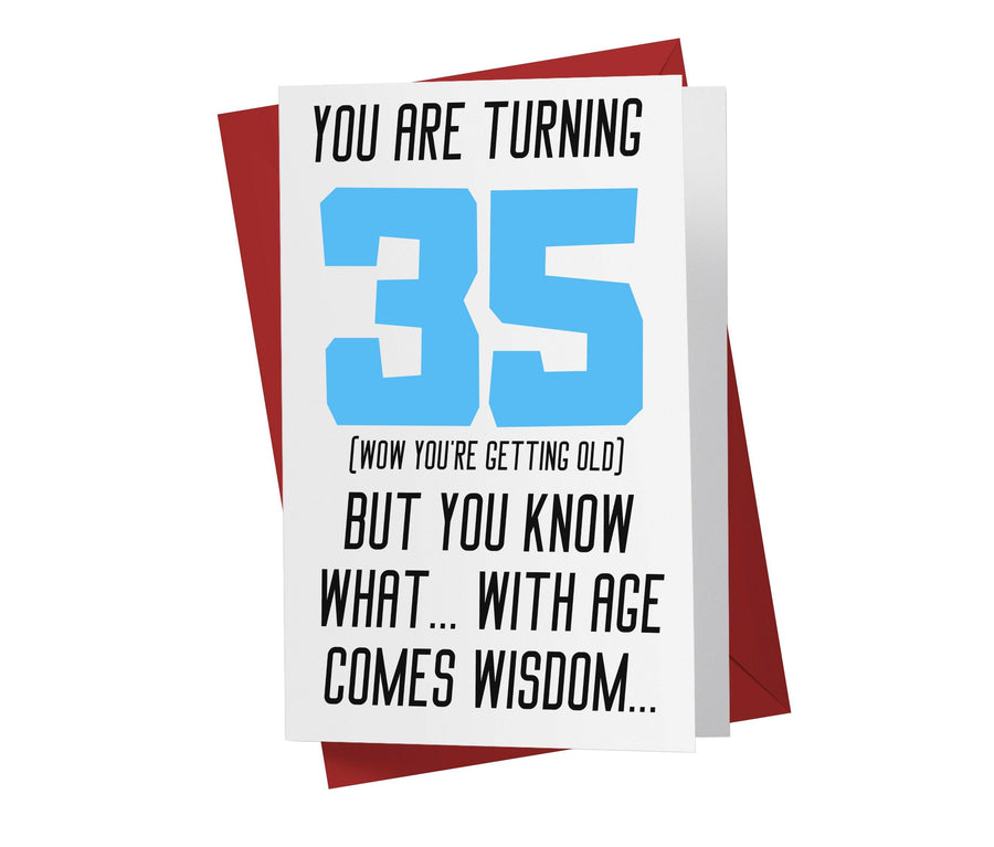 With Age Come Wisdom And - Women | 35th Birthday Card - Kartoprint
