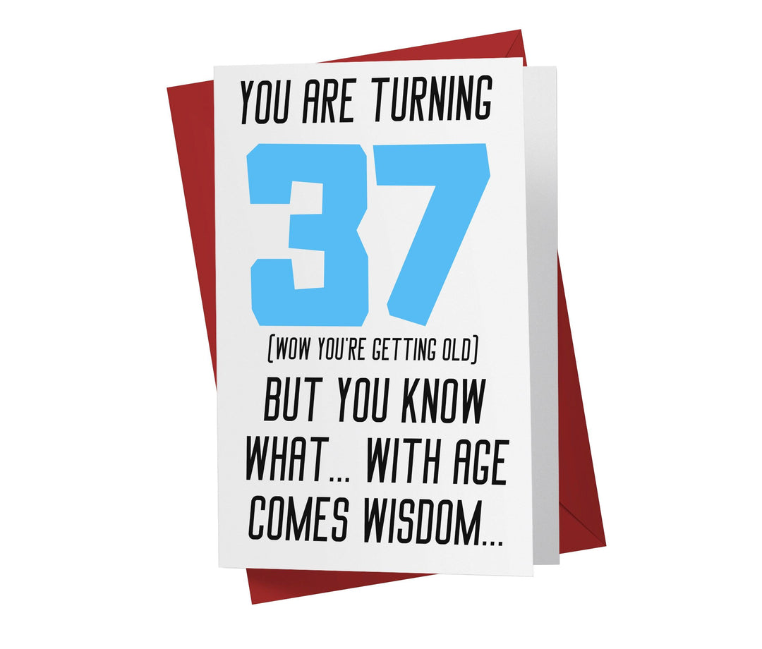 With Age Come Wisdom And - Women | 37th Birthday Card - Kartoprint