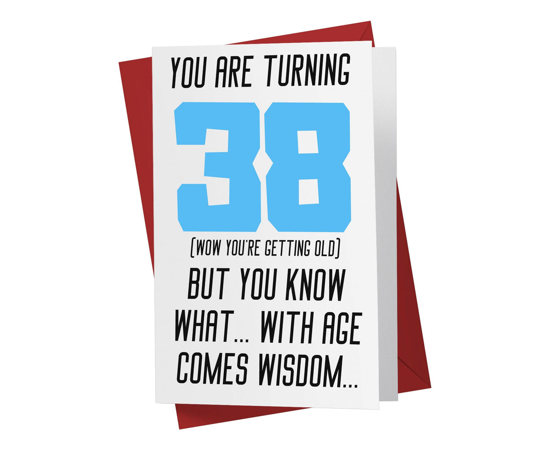 With Age Come Wisdom And - Women | 38th Birthday Card - Kartoprint
