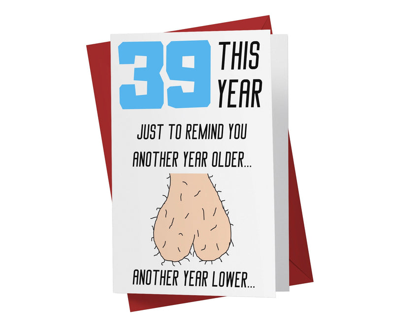 One Year Older, One Year Lower - Men | 39th Birthday Card - Kartoprint