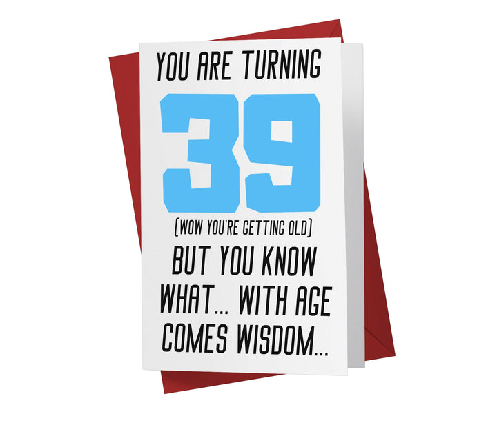 With Age Come Wisdom And - Women | 39th Birthday Card - Kartoprint