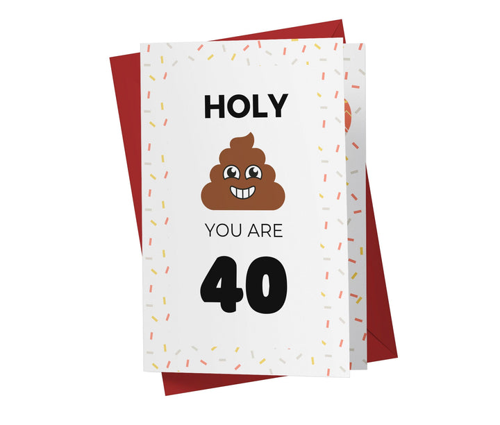 Holy Shit You Are | 40th Birthday Card - Kartoprint