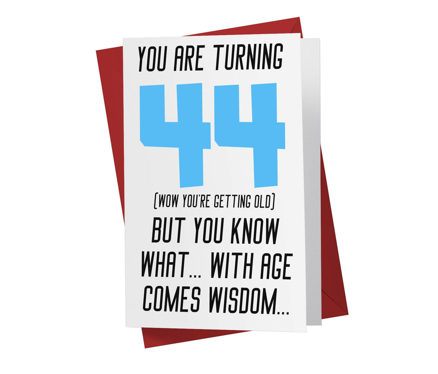 With Age Come Wisdom And - Women | 44th Birthday Card - Kartoprint