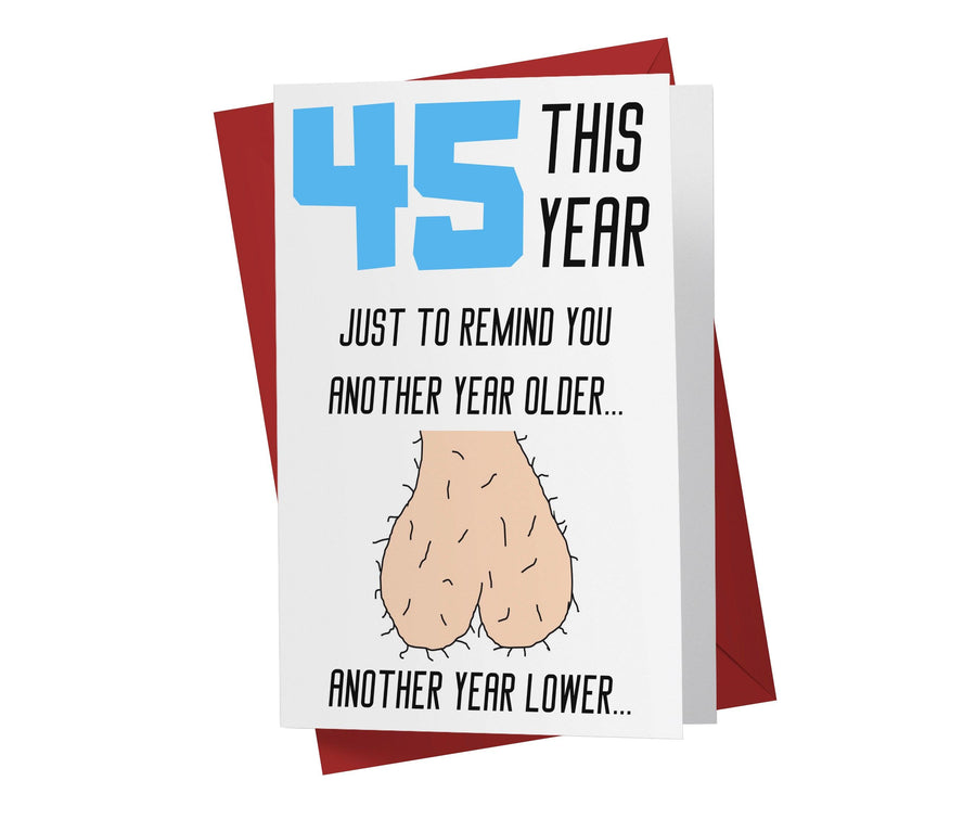 One Year Older, One Year Lower - Men | 45th Birthday Card - Kartoprint