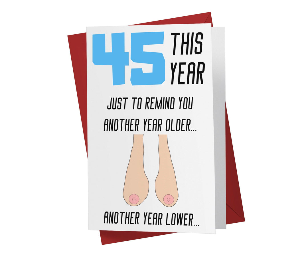 One Year Older, One Year Lower - Women | 45th Birthday Card - Kartoprint