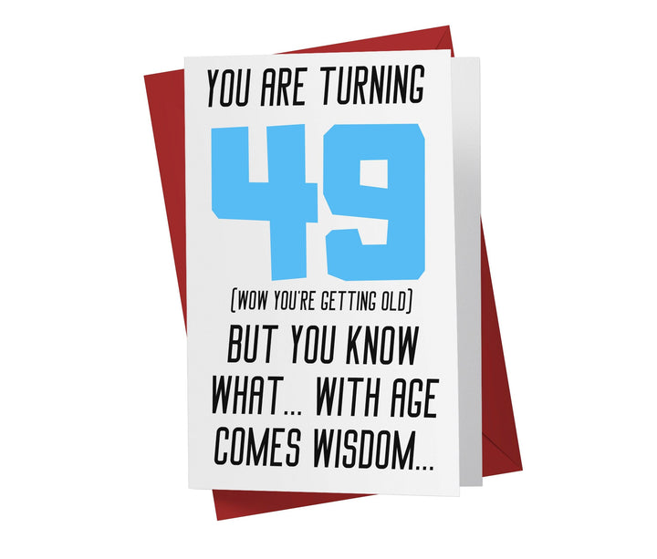 With Age Come Wisdom And - Men | 49th Birthday Card - Kartoprint