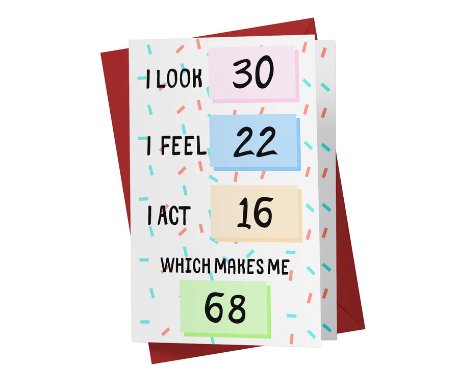 I Look, I Feel, And I Act | 68th Birthday Card - Kartoprint
