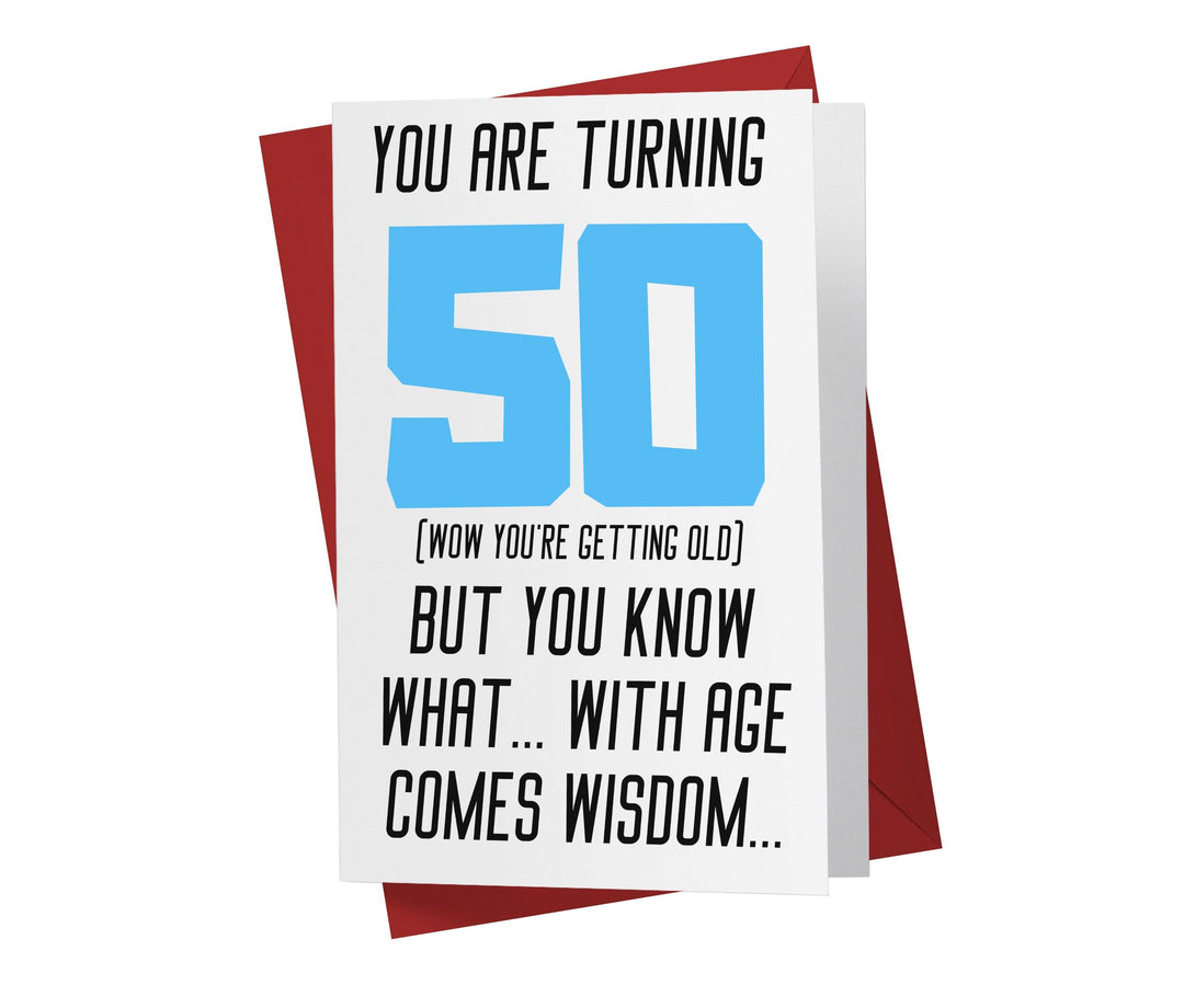 With Age Come Wisdom And - Men | 50th Birthday Card - Kartoprint