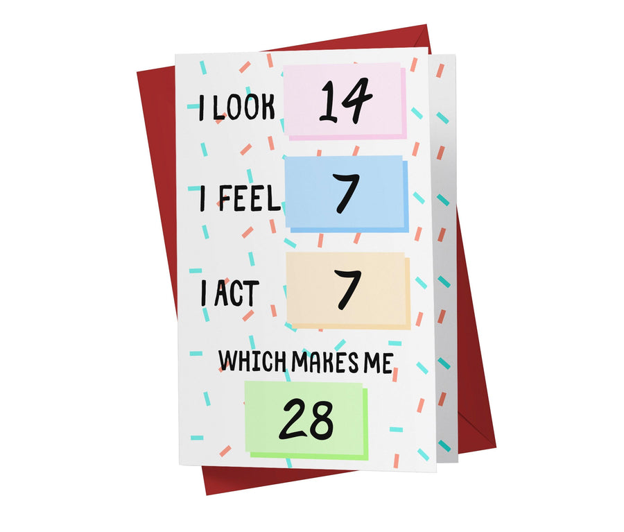 I Look, I Feel, And I Act | 28th Birthday Card - Kartoprint