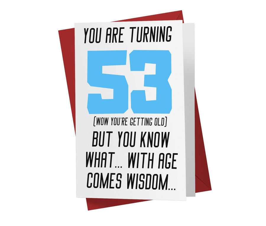 With Age Come Wisdom And - Women | 53rd Birthday Card - Kartoprint