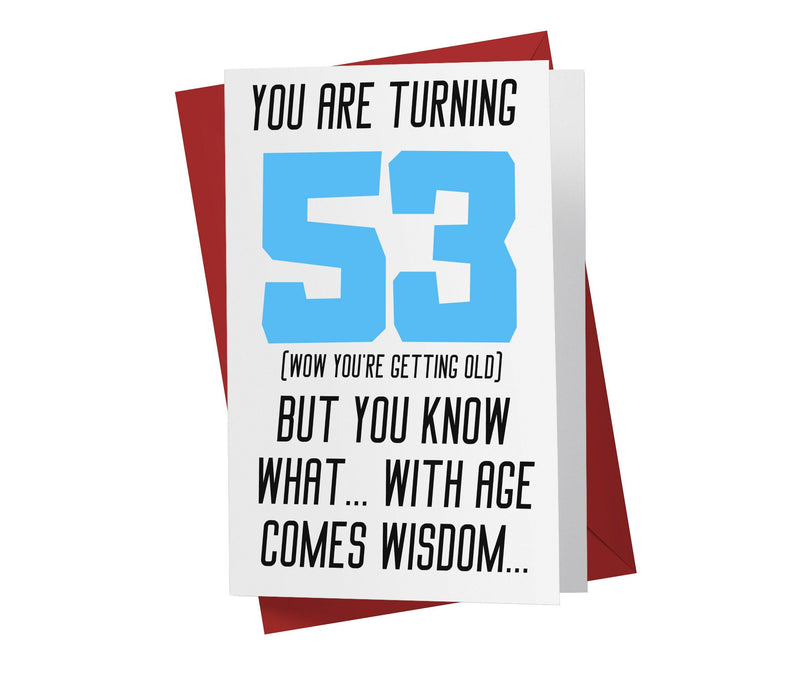 With Age Come Wisdom And - Men | 53rd Birthday Card - Kartoprint