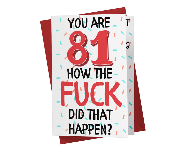 How The Fuck Did That Happen | 81st Birthday Card - Kartoprint