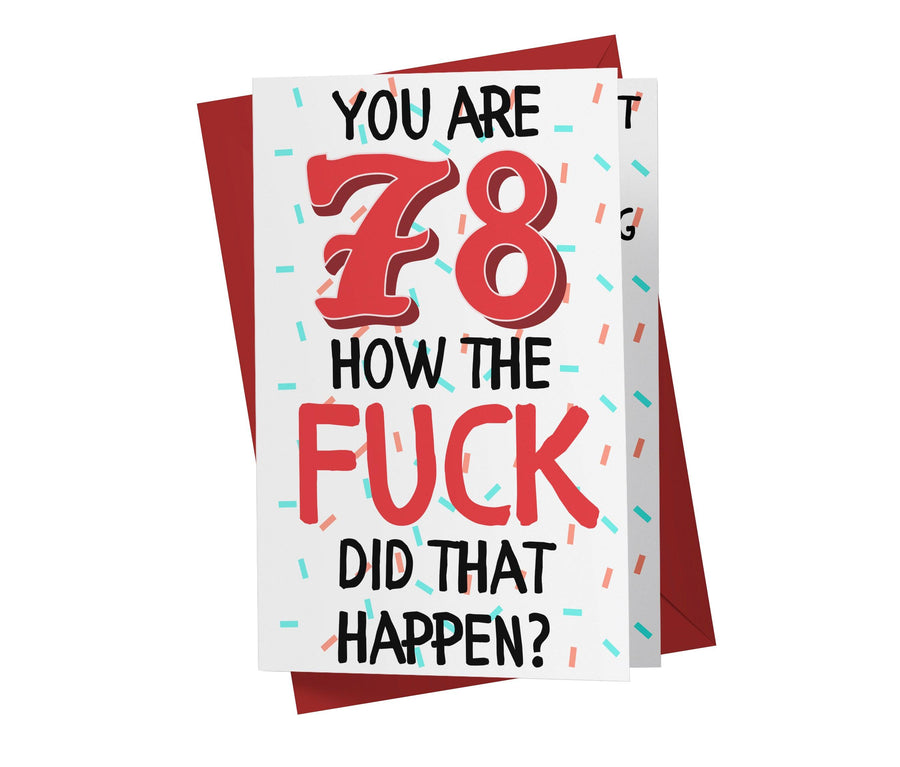 How The Fuck Did That Happen | 78th Birthday Card - Kartoprint