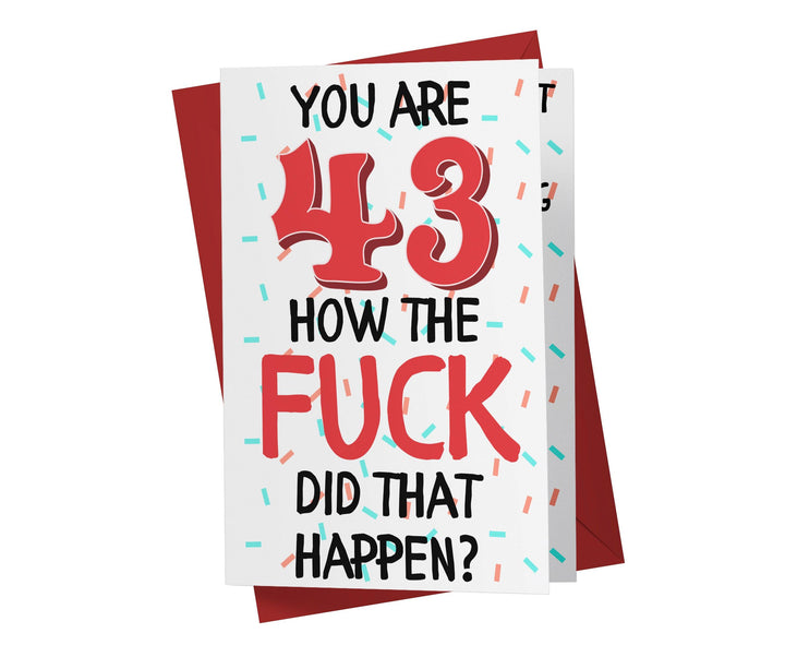 How The Fuck Did That Happen | 43rd Birthday Card - Kartoprint