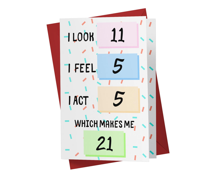 I Look, I Feel, And I Act | 21st Birthday Card - Kartoprint