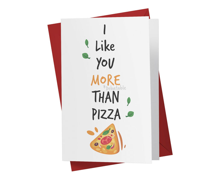 I Like You More Than Pizza, Debatable - Pizza Birthday Card - Funny Birthday Card - Kartoprint