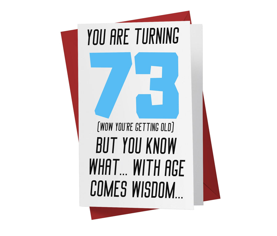 With Age Come Wisdom And - Men | 73rd Birthday Card - Kartoprint