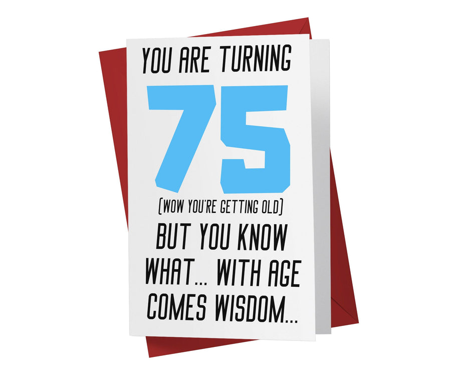 With Age Come Wisdom And - Women | 75th Birthday Card - Kartoprint