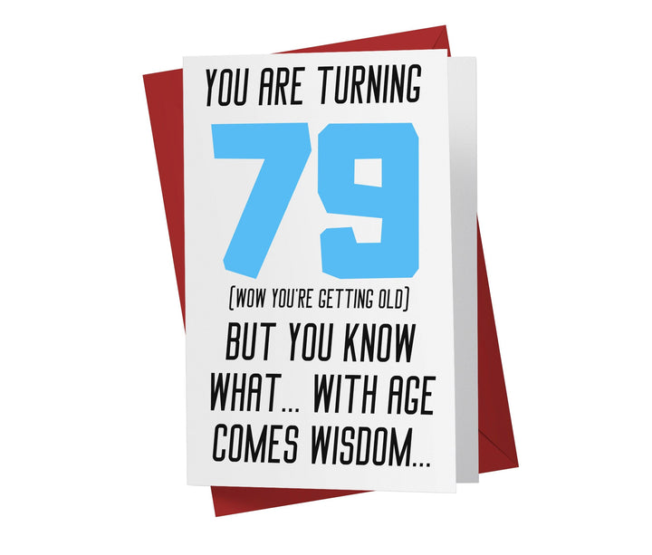 With Age Come Wisdom And - Men | 79th Birthday Card - Kartoprint