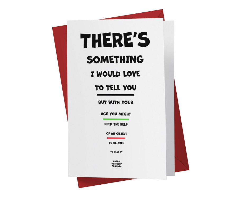 Grandfather, There's Something I Would Love To Tell You | Funny Birthday Card - Kartoprint