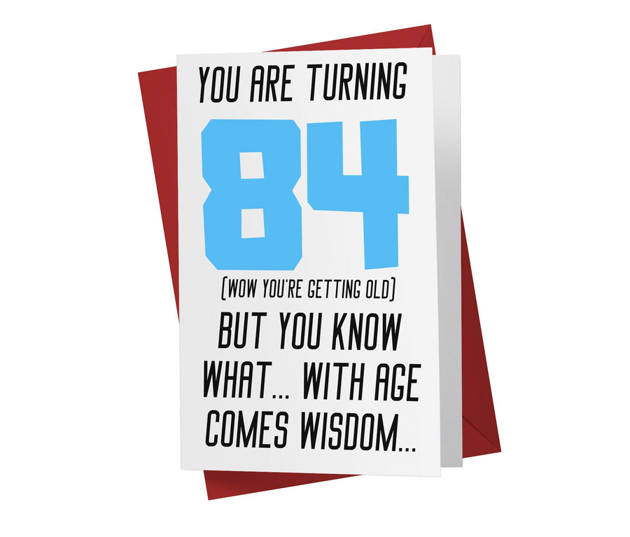 With Age Come Wisdom And - Men | 84th Birthday Card - Kartoprint