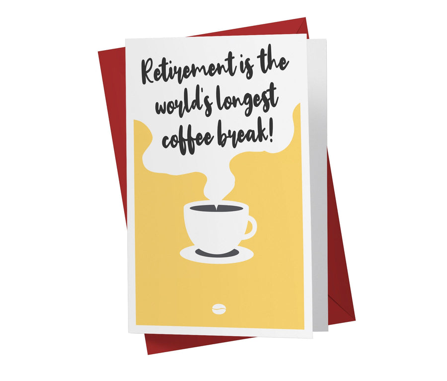 Retirement Is The Longest Coffee Break, Yellow | Funny Retirement Card - Kartoprint