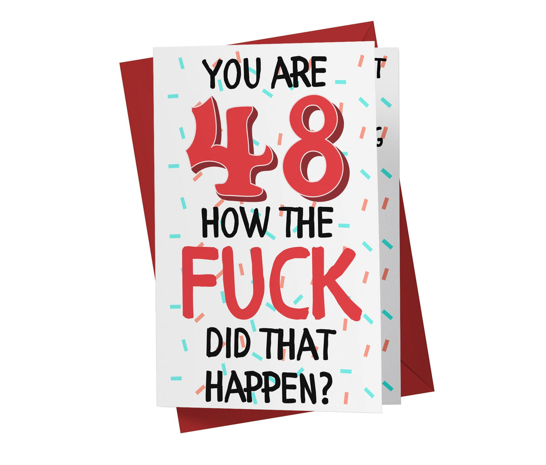 How The Fuck Did That Happen | 48th Birthday Card - Kartoprint