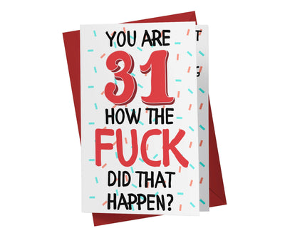 How The Fuck Did That Happen | 31st Birthday Card - Kartoprint