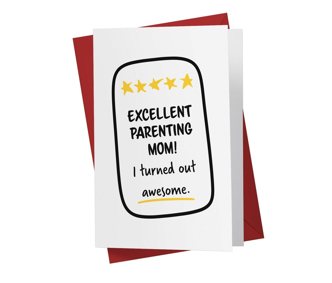 Mom, Excellent Parenting I Turned Out Awesome | Sweet Birthday Card - Kartoprint
