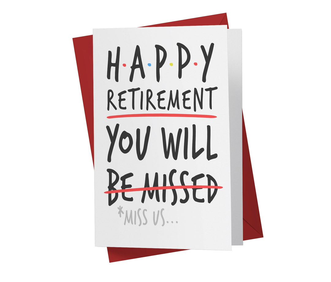 Happy Retirement, You Will Be Missed, Miss Us - Funny Retirement Card - Kartoprint