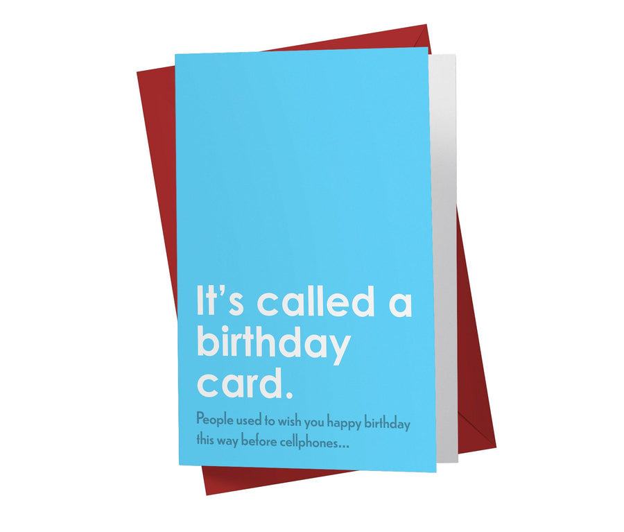 It's Called A Birthday Card | Funny Birthday Card - Kartoprint