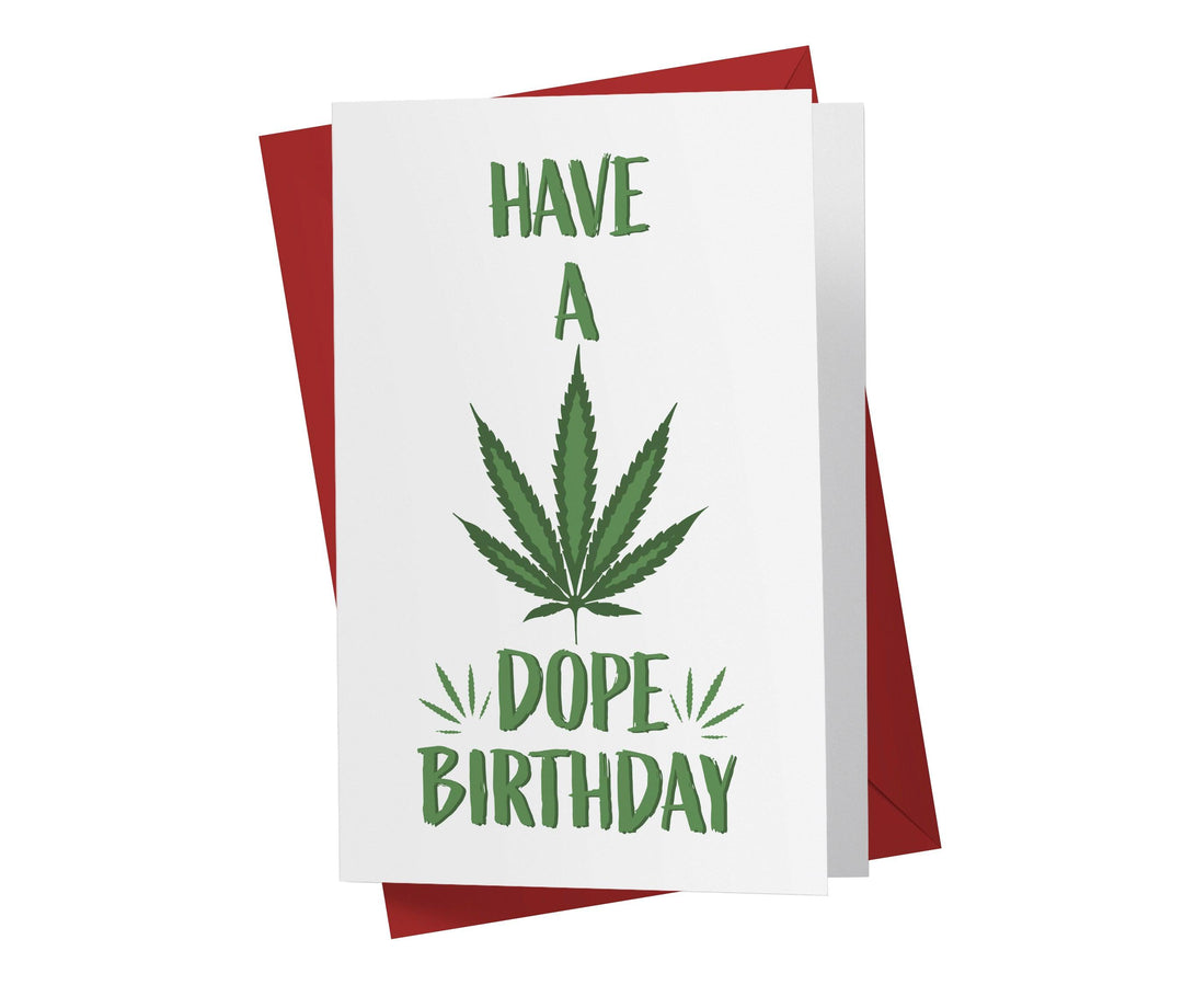 Have A Dope Birthday, Weed, Marijuana | Funny Birthday Card - Kartoprint