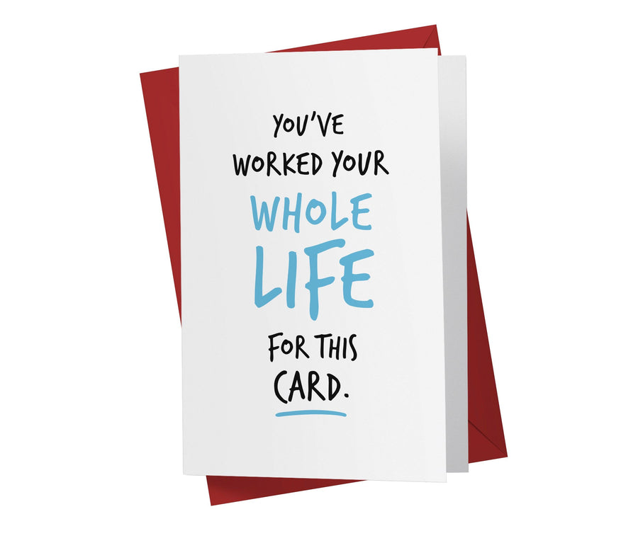 You've Worked So Hard For This Card | Funny Retirement Card - Kartoprint