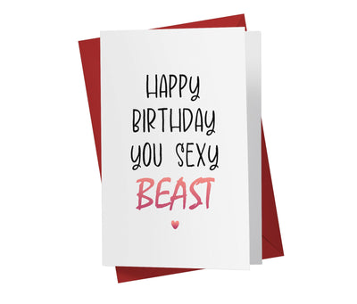 Happy Birthday You Sexy Beast - Sweet Birthday Card - Kartoprint