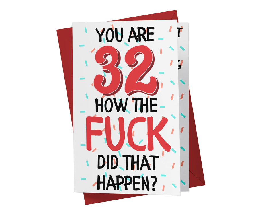 How The Fuck Did That Happen | 32nd Birthday Card - Kartoprint