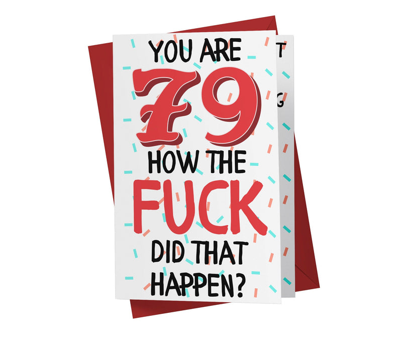 How The Fuck Did That Happen | 79th Birthday Card - Kartoprint