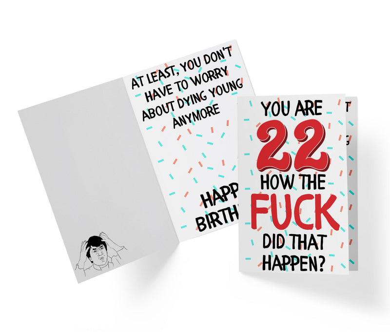 How The Fuck Did That Happen | 22nd Birthday Card - Kartoprint