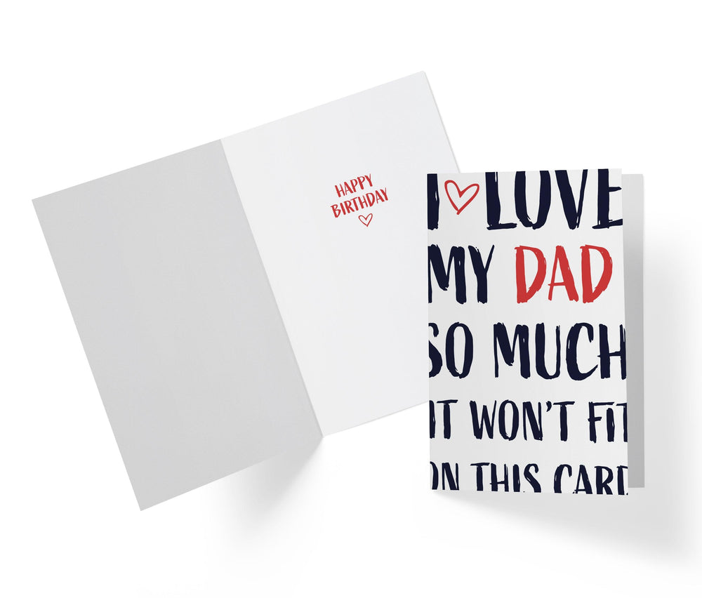 I Love My Dad So Much It Wont Fit On This Card | Funny Birthday Card - Kartoprint