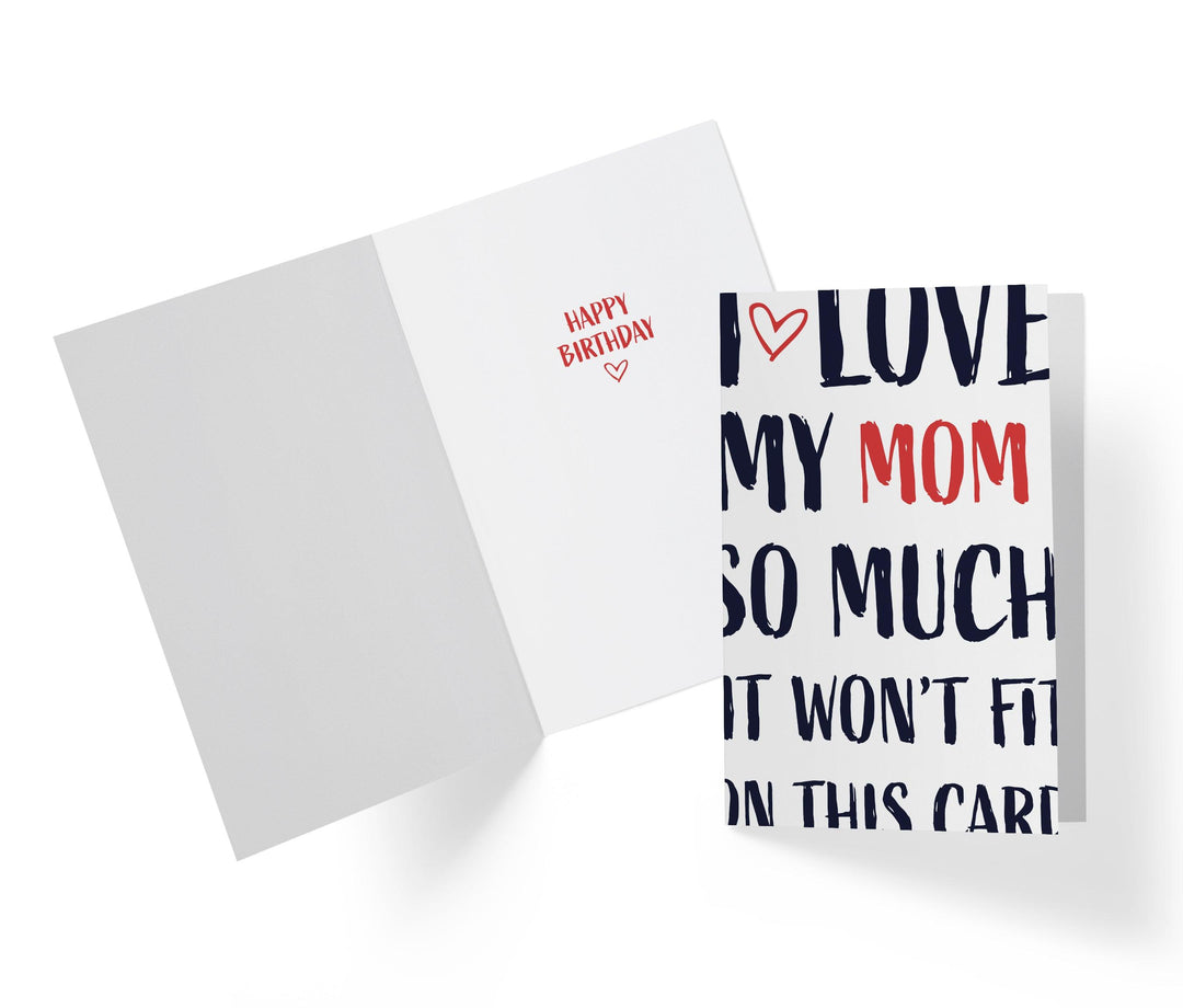 I Love My Mom So Much It Wont Fit On This Card | Funny Birthday Card - Kartoprint
