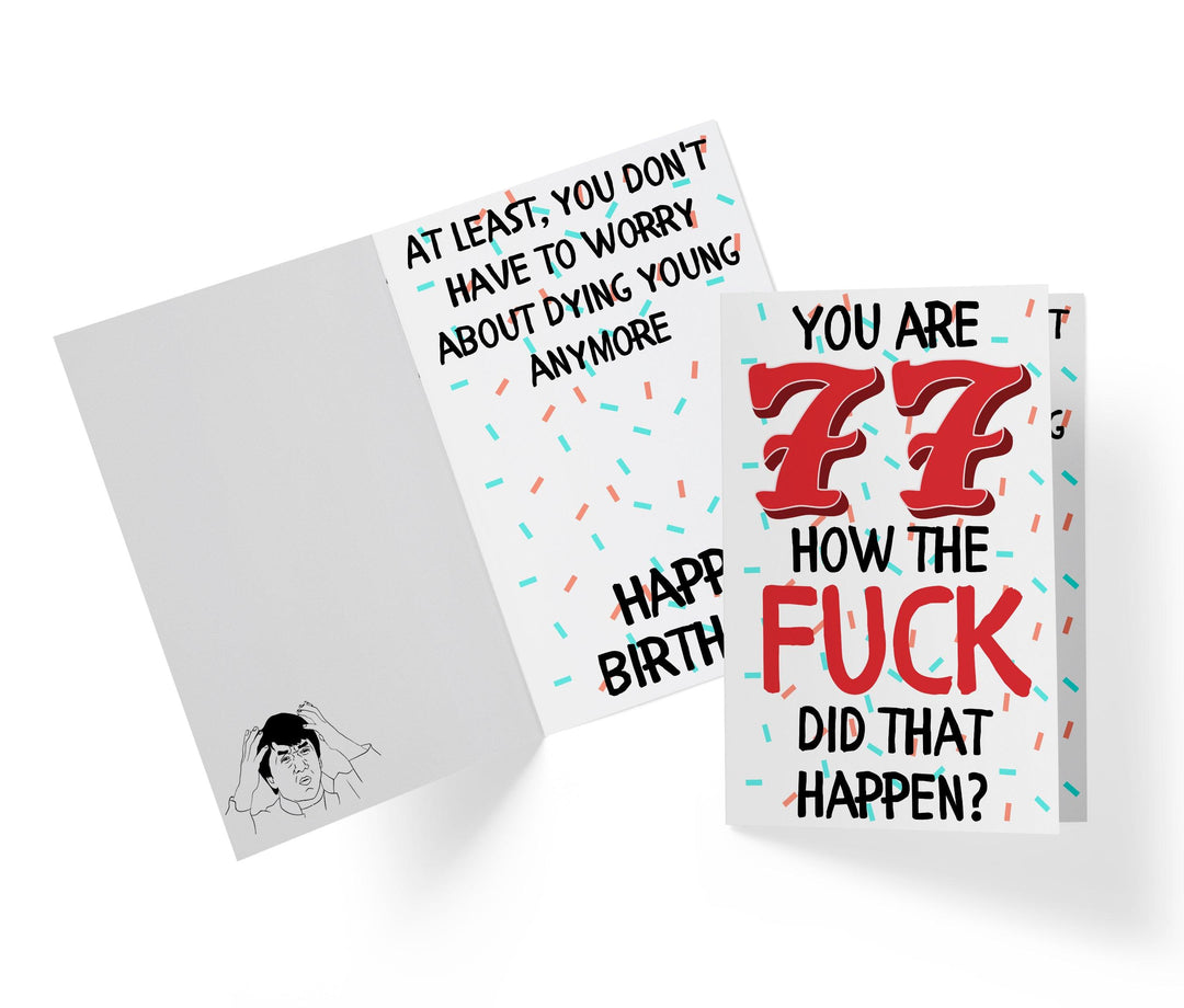 How The Fuck Did That Happen | 77th Birthday Card - Kartoprint